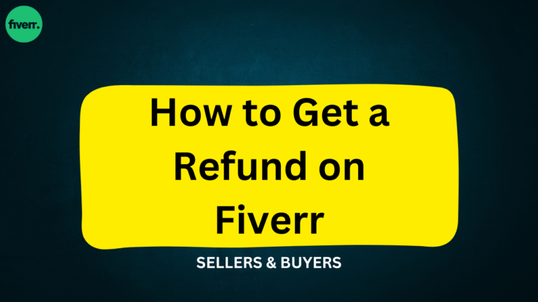 How to Get a Refund on Fiverr A Step-by-Step Guide for Buyers
