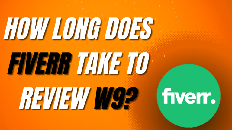 How Long Does Fiverr Take to Review W9?
