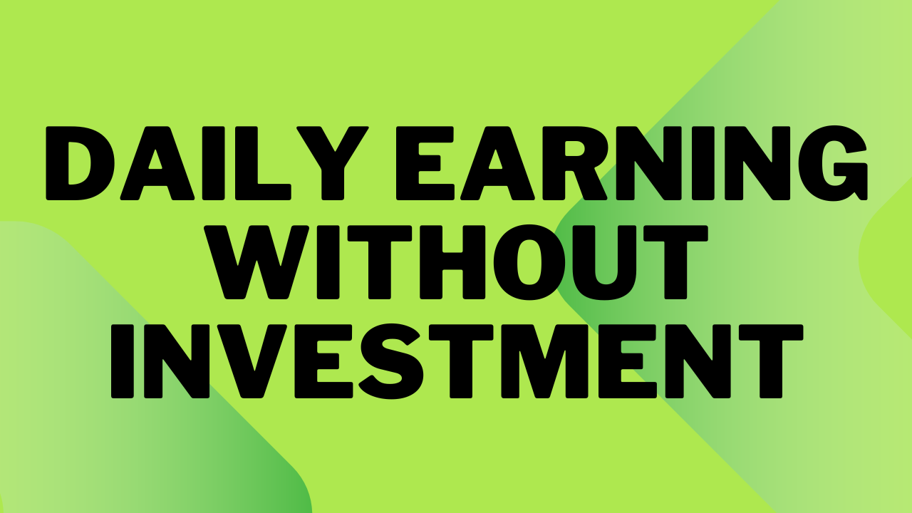 How to Earn Money Daily Online Without Investment For Free