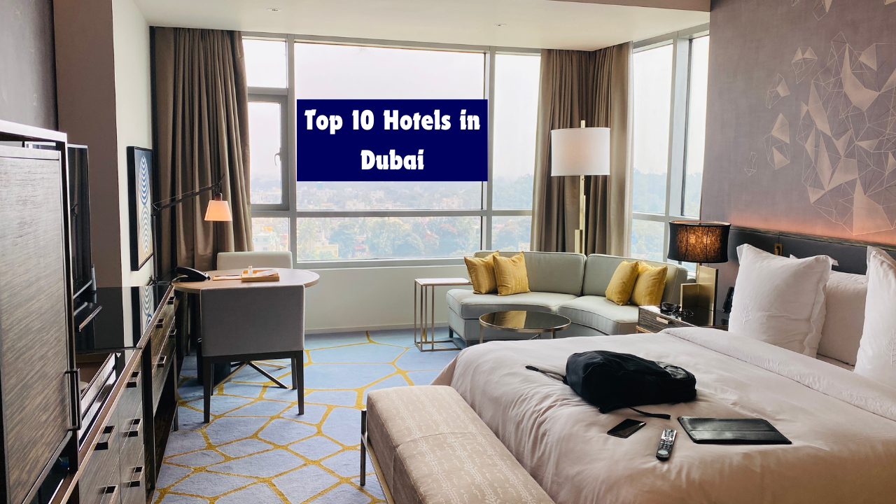 Top 10 Hotels in Dubai